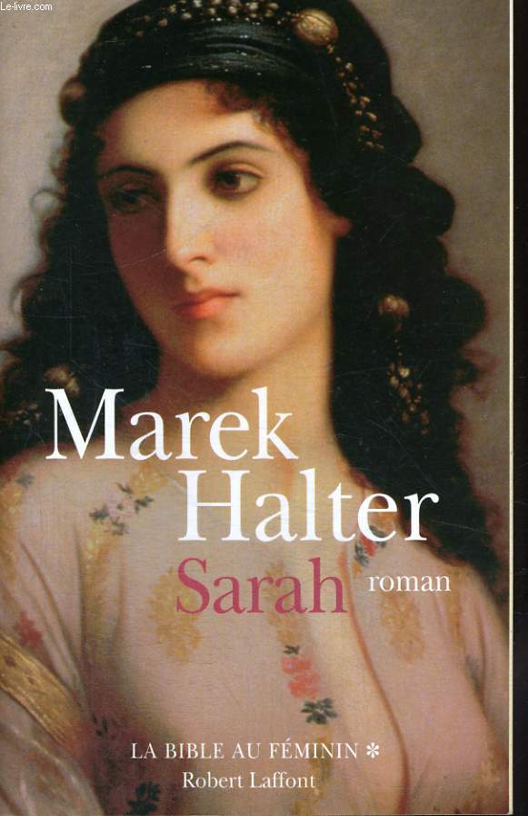 LA BIBLE AU FEMININ. TOME 1 : SARAH.