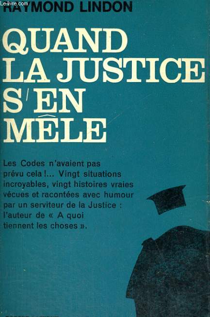 QUAND LA JUSTICE S'EN MELE.