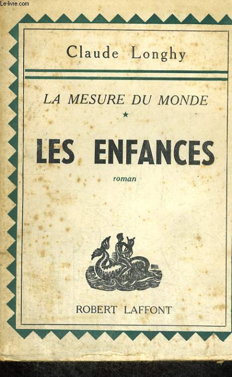 LES ENFANCES. LA MESURE DU MONDE TOME 1.