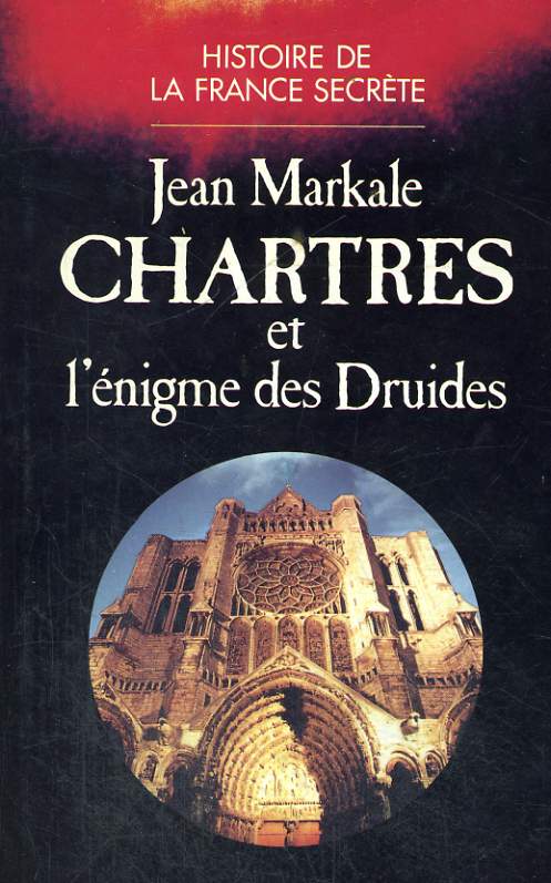 CHARTRES ET L'ENIGME DES DRUIDES.