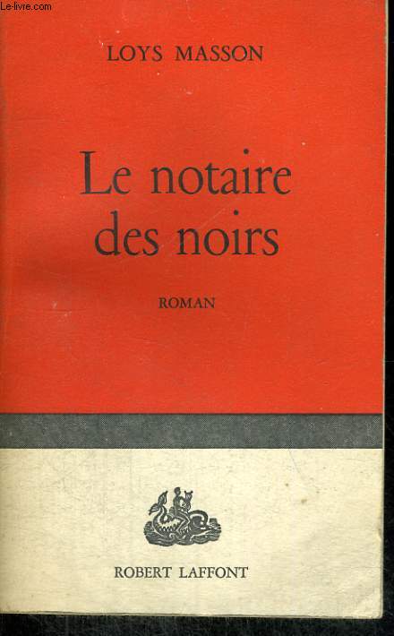 LE NOTAIRE DES NOIRS.