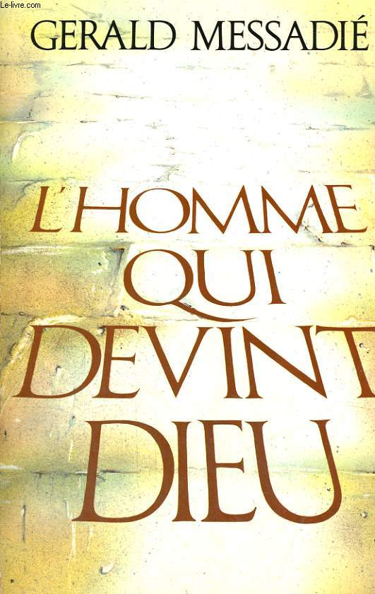 L'HOMME QUI DEVINT DIEU. EN 2 TOMES.