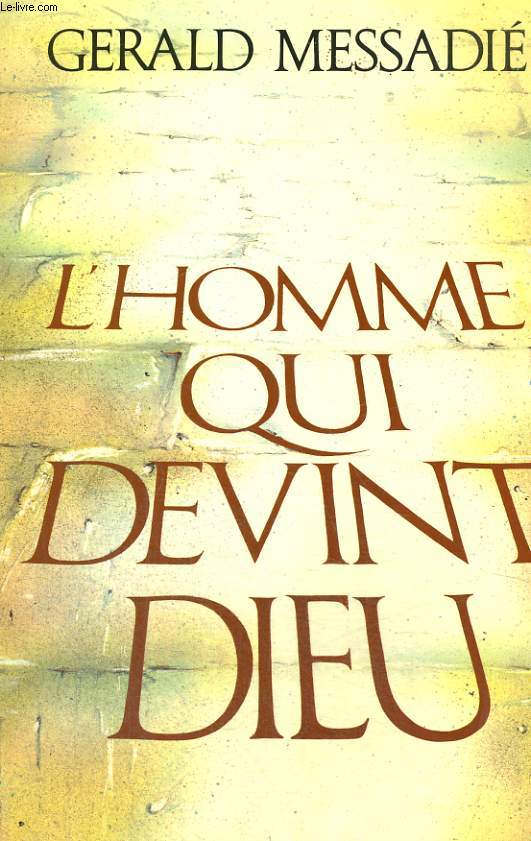 L'HOMME QUI DEVINT DIEU. EN 2 TOMES.