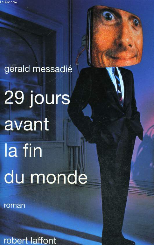 29 JOURS AVANT LA FIN DU MONDE.