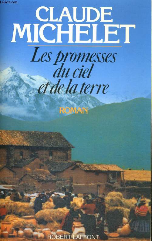 LES PROMESSES DU CIEL ET DE LA TERRE. EN 3 TOMES.