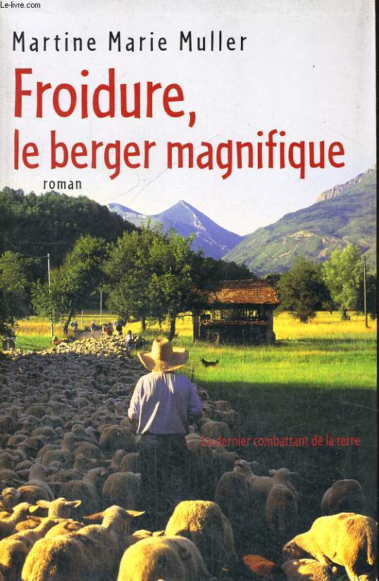 FROIDURE, LE BERGER MAGNIFIQUE.