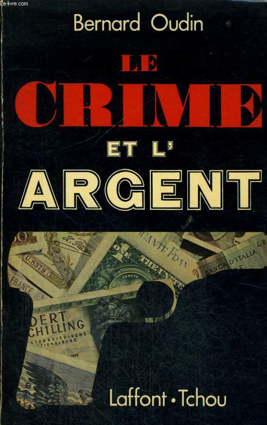 LE CRIME ET L'ARGENT.