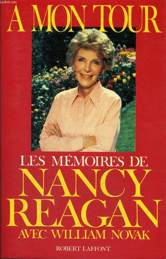 A MON TOUR. LES MEMOIRES DE NANCY REAGAN.