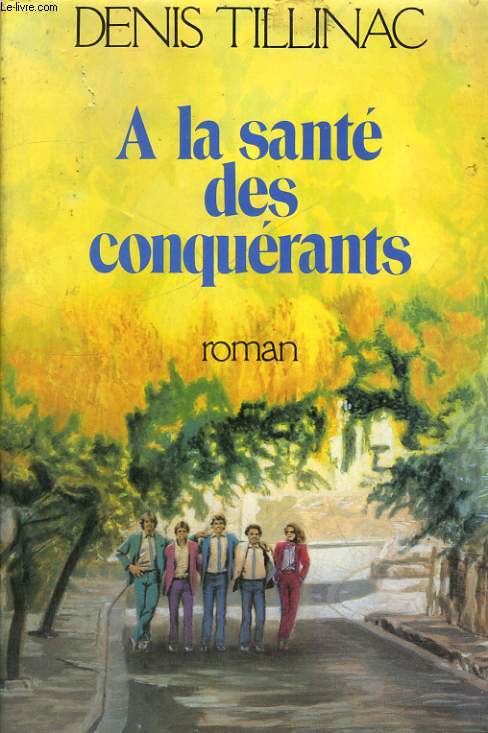 A LA SANTE DES CONQUERANTS.