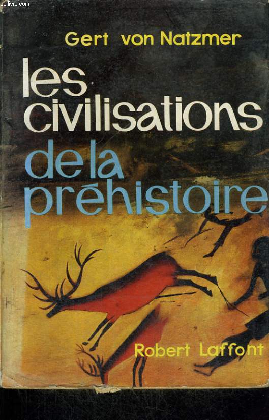 LES CIVILISATIONS DE LA PREHISTOIRE.