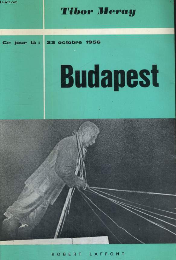 BUDAPEST. 23 OCTOBRE 1956.