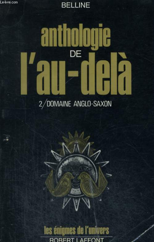 ANTHOLOGIE DE L'AU DELA TOME 2 : DOMAINE ANGLO SAXON.