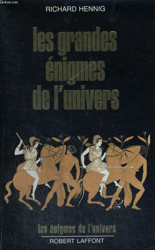 LES GRANDES ENIGMES DE L'UNIVERS.