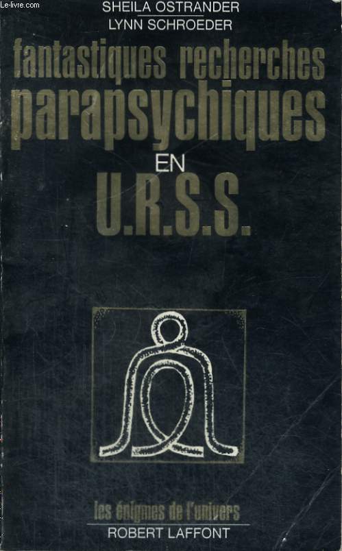 FANTASTIQUES RECHERCHES PARAPSYCHIQUES EN URSS.