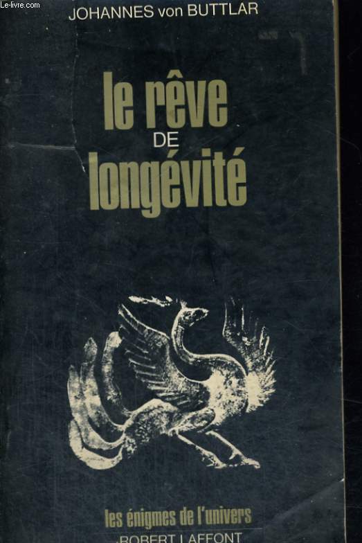LE REVE DE LONGEVITE.
