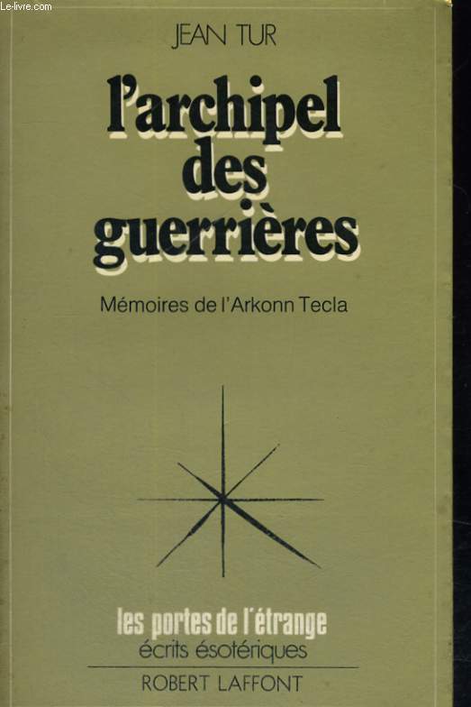 L'ARCHIPEL DES GUERRIERES. MEMOIRES DE L'ARKONN TECLA.