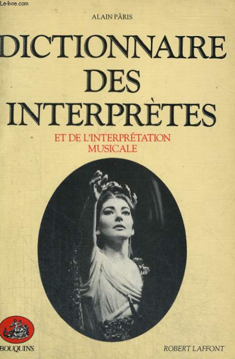 DICTIONNAIRE DES INTERPRETRES ET DE L'INTERPRETATION MUSICALE AU XXe SIECLE.