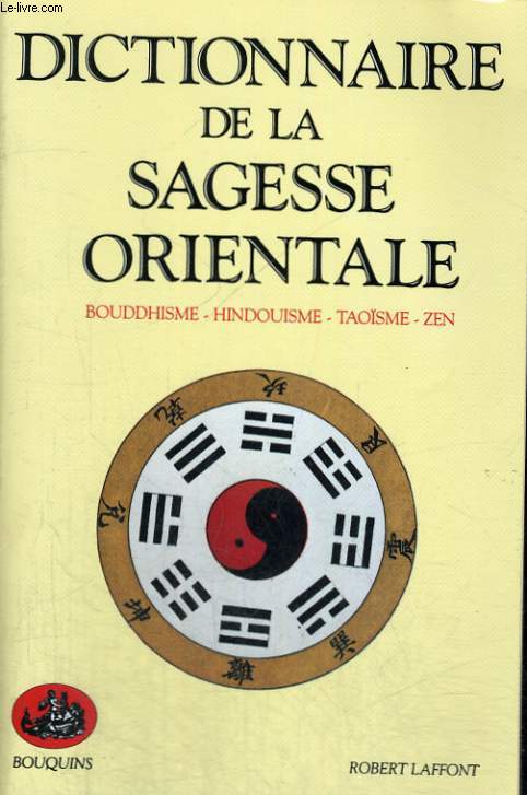 DICTIONNAIRE DE LA SAGESSE ORIENTALE.