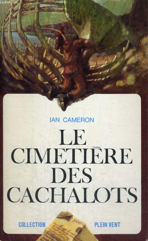 LE CIMETIERE DES CACHALOTS. COLLECTION PLEIN VENT N 4