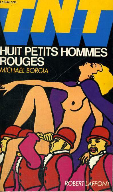 HUIT PETITS HOMMES ROUGES. SERIE TNT N 4