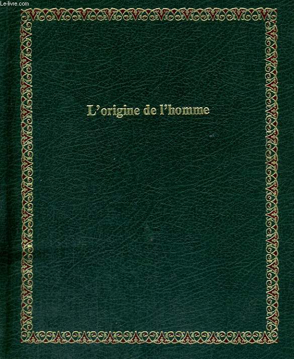L'ORIGINE DE L'HOMME. BIBLIOTHEQUE LAFFONT DES GRANDS THEMES N 6