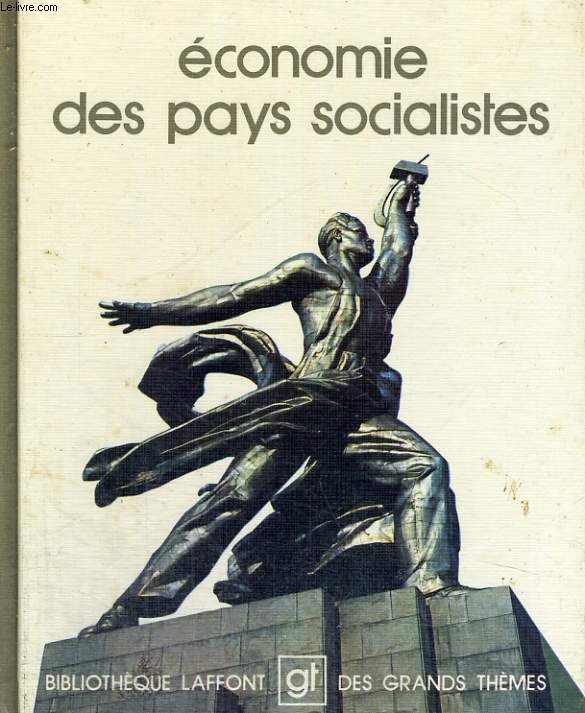 ECONOMIE DES PAYS SOCIALISTES. BIBLIOTHEQUE LAFFONT DES GRANDS THEMES N 20