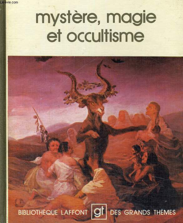 MYSTERE, MAGIE ET OCCULTISME. BIBLIOTHEQUE LAFFONT DES GRANDS THEMES N 92