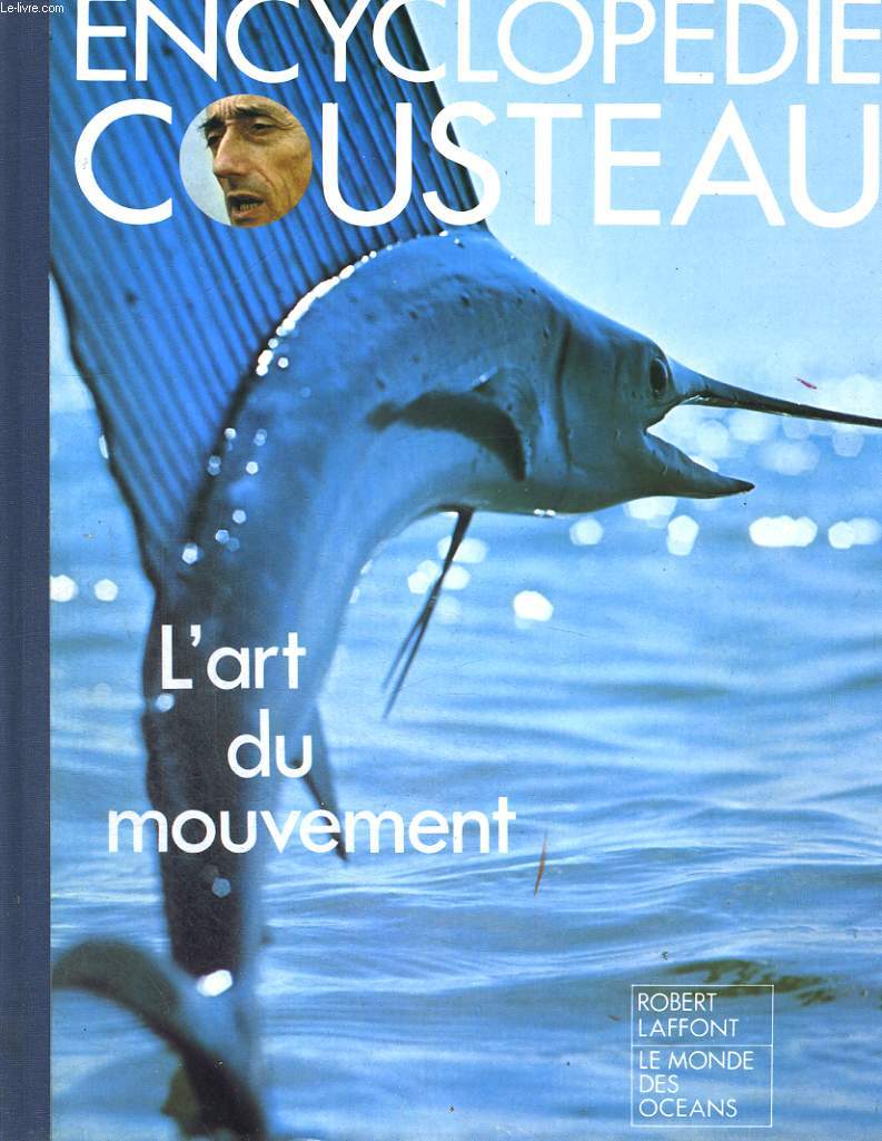 ENCYCLOPEDIE COUSTEAU. L'ART DU MOUVEMENT.