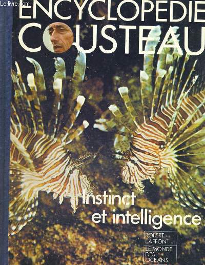 ENCYCLOPEDIE COUSTEAU. INSTINCT ET INTELLIGENCE.