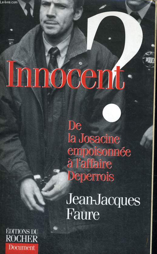 Innocent? De la Josacine empoisonne  l'affaire Deperrois