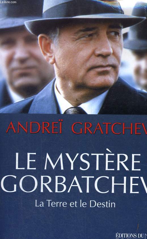 Le mystre Gorbatchev - la Terre et le Destin