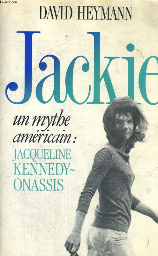 Jackie - un mythe américain: Jacqueline Kennedy - Onassis