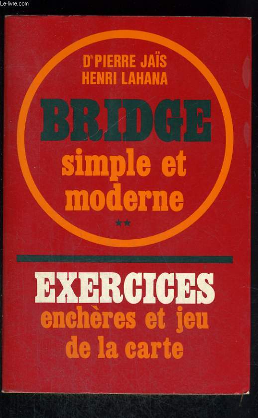 Bridge simple et moderne 2 - Exercices enchres et jeu de la carte
