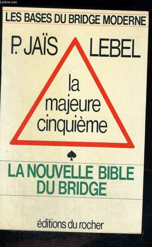 La majeure cinquime - la nouvelle bible du Bridge