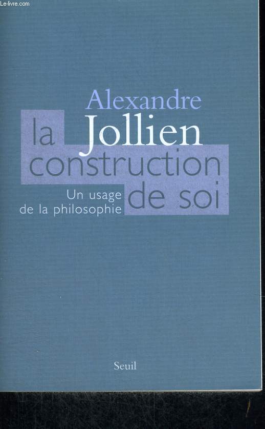 La construction de soi - un usage de la philosophie