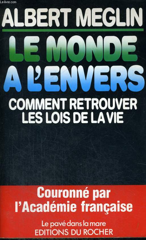 Le monde  l'envers - comment retrouver les lois de la vie