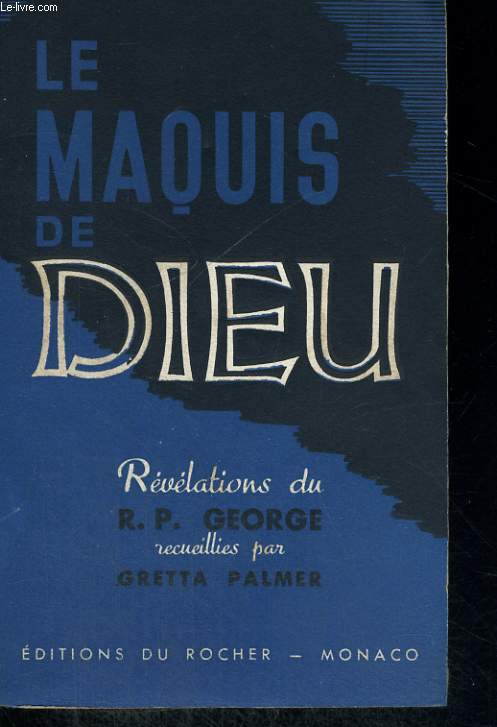 Le Maquis de Dieu - rvlations du R.P. George