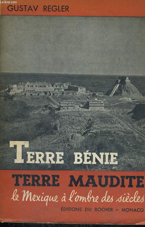 Terre bnie Terre maudite - le Mexique  l'ombre des sicles