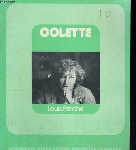 Colette - Collection Ecrivains d'hier et d'aujourd'hui n 48