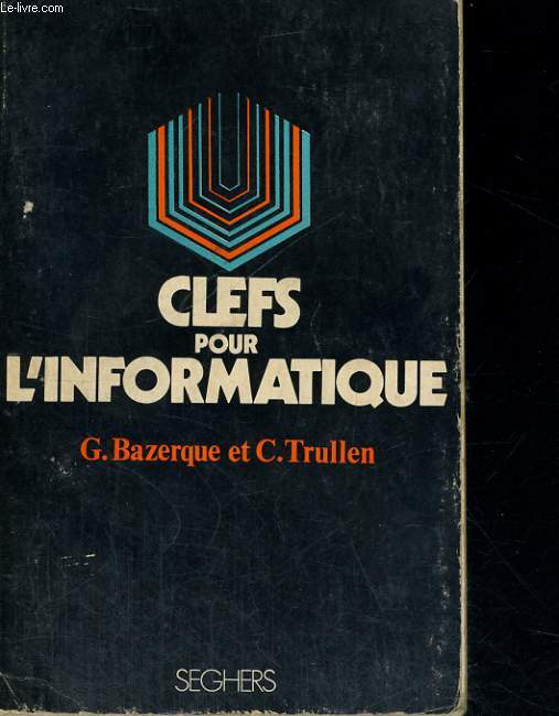 Clefs pour l'INFORMATIQUE - Collection Clefs n 12
