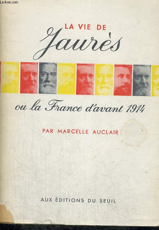 La vie de Jaurs ou la France d'avant 1914