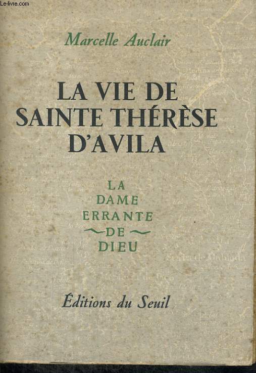 La vie de Sainte Thrse d'Avila