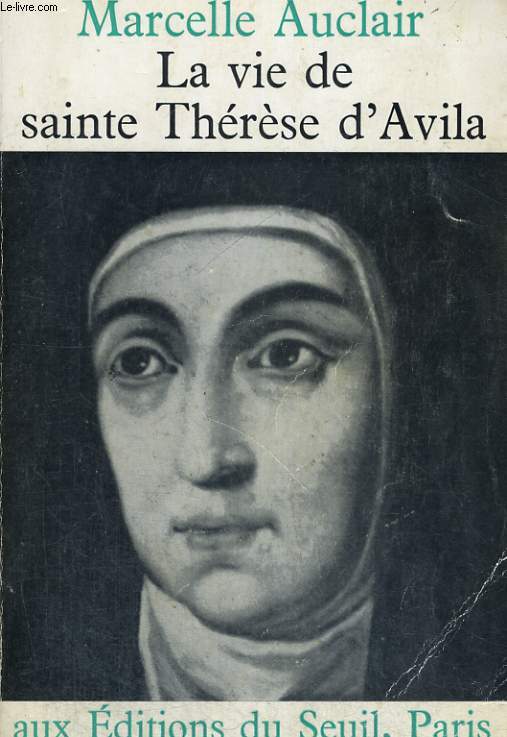 La vie de Sainte Thrse d'Avila