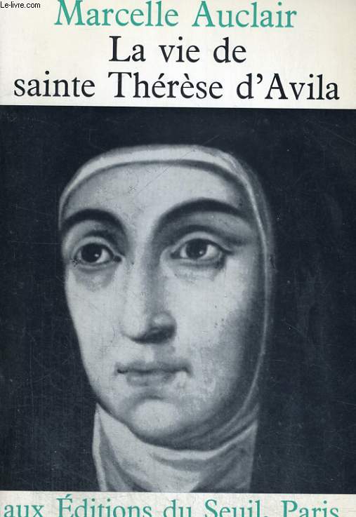 La vie de Sainte Thrse d'Avila