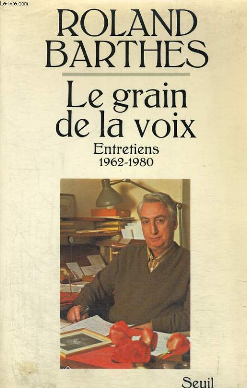 Le grain de la voix - Entretiens 1962-1980