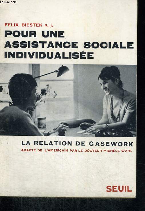 Pour une assistance sociale individualise - la relation de casework