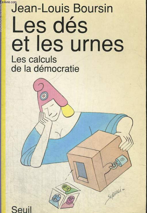 Les ds et les urnes - les calculs de la dmocratie