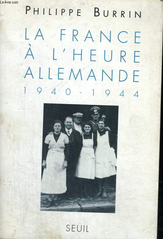 La France  l'heure allemande 1940-1944