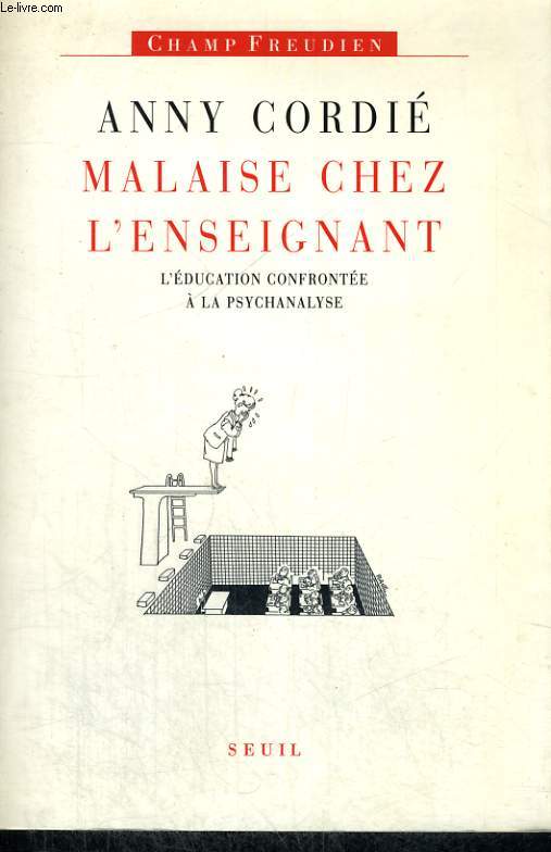 Malaise chez l'enseignant - l'ducation confronte  la psychanalyse