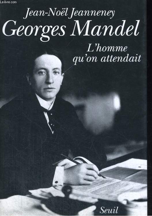 Georges Mandel - L'Homme qu'on attendait